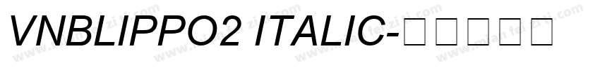 VnBlippo2 Italic字体转换